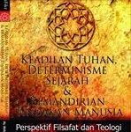 Keadilan Tuhan Determinisme Sejarah & Kemandirian Tindakan Manusia